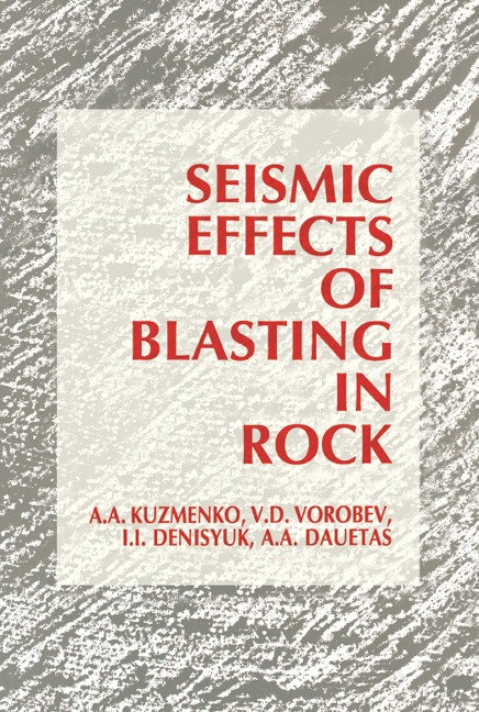 Seismic Effects of Blasting in Rock - A. A. Dauetas, I. I. Denisyuk, A. A. Kuzmenko, V. D. Vorobev