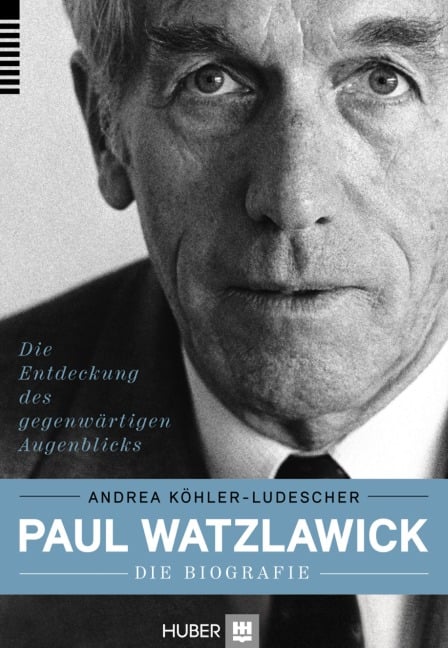 Paul Watzlawick - die Biografie - Andrea Köhler-Ludescher