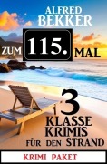 Cover-Bild zum Titel 'Zum 115. Mal 3 klasse Krimis für den Strand' von 'Alfred Bekker'