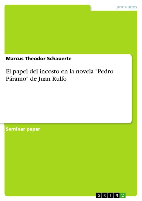 El papel del incesto en la novela "Pedro Páramo" de Juan Rulfo - Marcus Theodor Schauerte