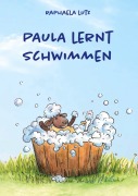 Cover-Bild zum Titel 'Paula lernt Schwimmen' von 'Raphaela Lutz'