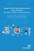 Cover-Bild zum Titel 'Energy Efficient Spectrum Resources Usage in WPANs' von 'Luís Miguel Borges, Norberto Barroca, Periklis Chatzimisios, Fernando José Velez'