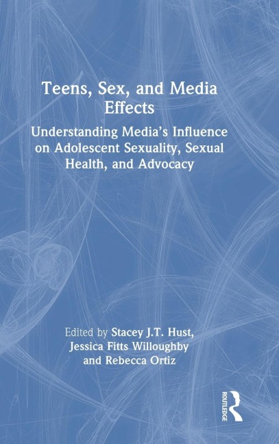 Teens, Sex, and Media Effects - 