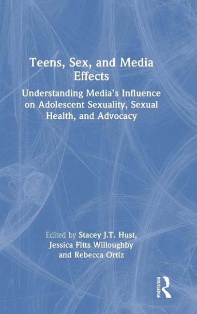 Teens, Sex, and Media Effects - 
