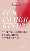 Für immer Kind? - Anne Otto