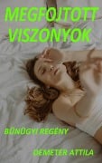 Cover-Bild zum Titel 'Megfojtott viszonyok' von 'Demeter Attila'