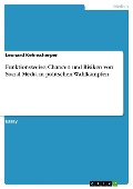 Cover-Bild zum Titel 'Funktionsweise, Chancen und Risiken von Social Media in politschen Wahlkämpfen' von 'Leonard Kehnscherper'