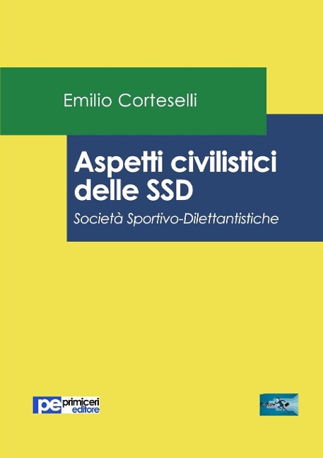 Aspetti civilistici delle SSD. Società Sportivo-Dilettantistiche - Emilio Corteselli
