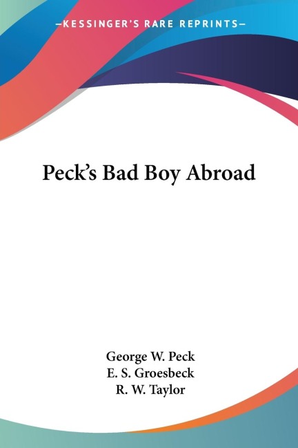 Peck's Bad Boy Abroad - George W. Peck