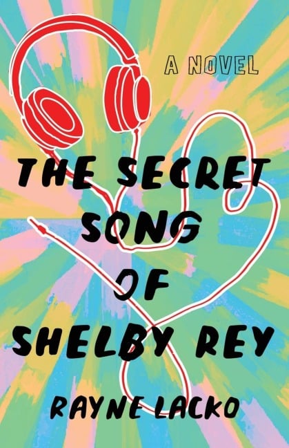 Secret Song of Shelby Rey - Rayne Lacko