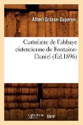 Cover-Bild zum Titel 'Cartulaire de l'Abbaye Cistercienne de Fontaine-Daniel (Éd.1896)' von 'Sans Auteur'