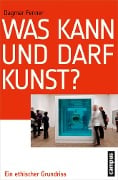 Cover-Bild zum Titel 'Was kann und darf Kunst?' von 'Dagmar Fenner'
