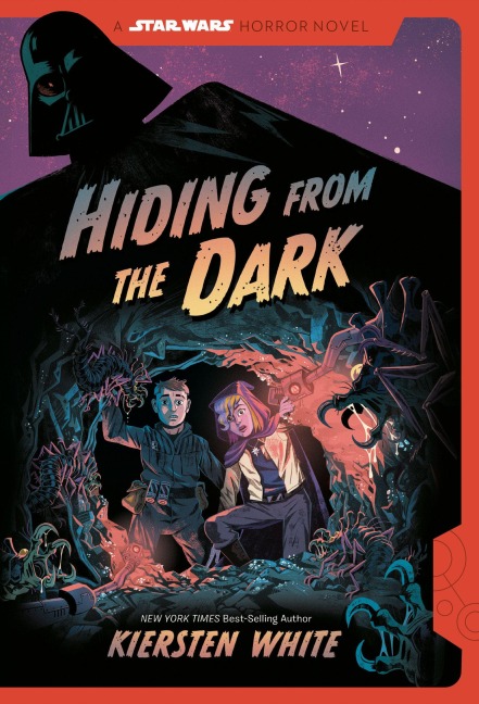 Hiding from the Dark: A Star Wars Horror Novel - Kiersten White