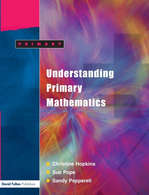 Understanding Primary Mathematics - Christine Hopkins, Sandy Pepperell, Ann Pope