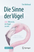 Cover-Bild zum Titel 'Die Sinne der Vögel oder Wie es ist, ein Vogel zu sein' von 'Tim Birkhead'