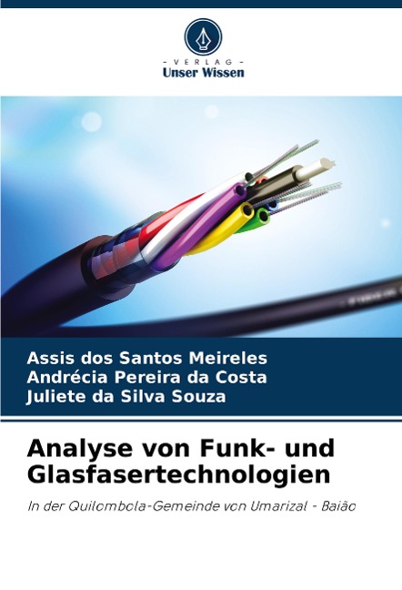 Analyse von Funk- und Glasfasertechnologien - Assis Dos Santos Meireles, Andrécia Pereira Da Costa, Juliete Da Silva Souza