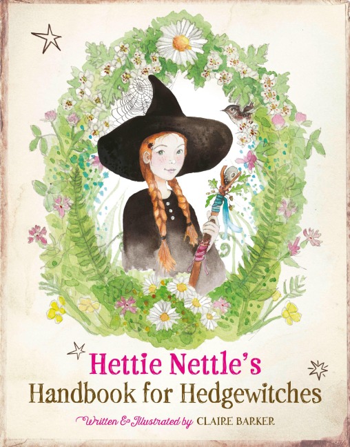 Hettie Nettle's Handbook for Hedgewitches - Claire Barker