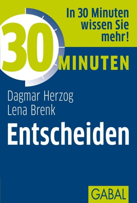 30 Minuten Entscheiden - Dagmar Herzog, Lena Brenk