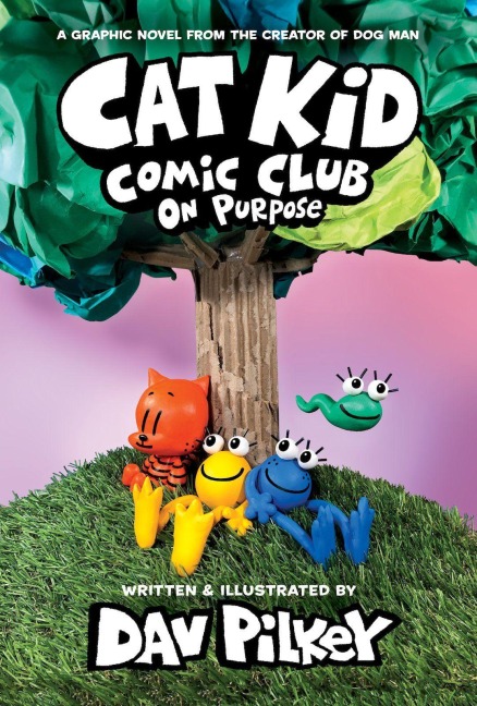 Cat Kid Comic Club 03: On Purpose - Dav Pilkey