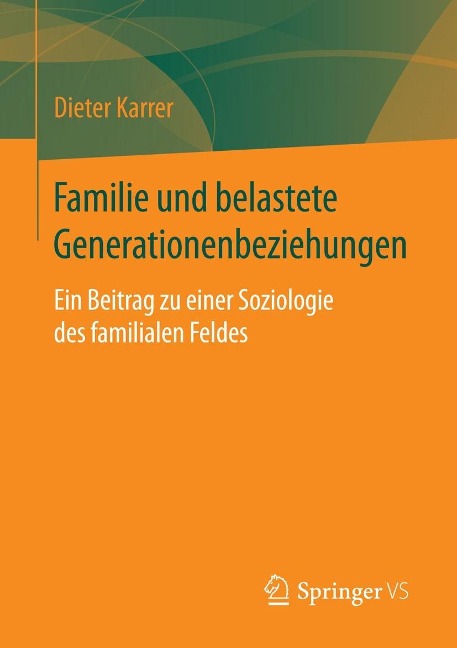 Familie und belastete Generationenbeziehungen - Dieter Karrer