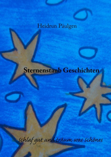 Sternenstaub Geschichten - Heidrun Päulgen