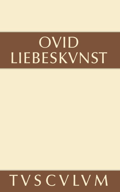 Liebeskunst / Ars amatoria - Ovid