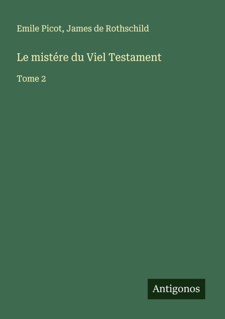 Le mistére du Viel Testament - Emile Picot, James De Rothschild