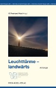 Cover-Bild zum Titel 'Leuchttürme - landwärts' von 'Christa Brunner, Benedikt Maria Trappen, Gerd Forster, Gabriele Eberhard, Jürgen de Bassmann'