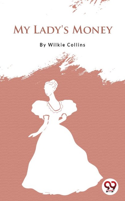 My Lady's Money - Wilkie Collins