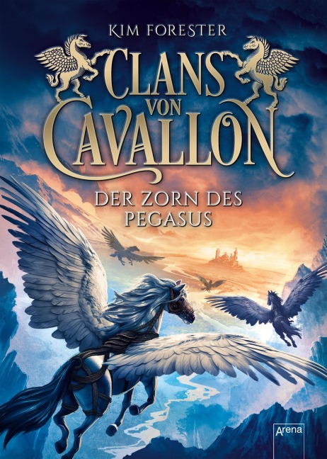 Clans von Cavallon (1). Der Zorn des Pegasus - Kim Forester