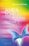 Cover-Bild zum Titel 'Aura-Schutz im Alltag' von 'Manuela Oetinger'