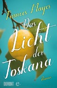 Cover-Bild zum Titel 'Das Licht der Toskana' von 'Frances Mayes'