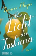 Cover-Bild zum Titel 'Das Licht der Toskana' von 'Frances Mayes'