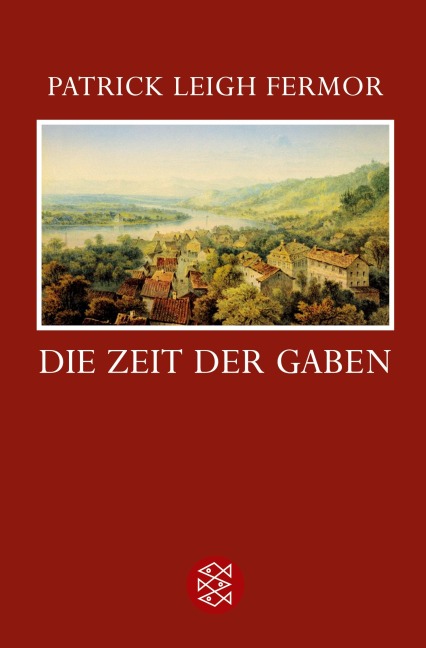 Die Zeit der Gaben - Patrick Leigh Fermor