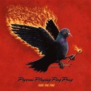 Cover-Bild zum Titel 'Feed the Fire' von 'Pigeons Playing Ping Pong'