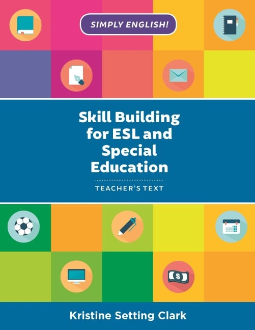 Skill Building for ESL and Special Education - Kristine Setting Clark