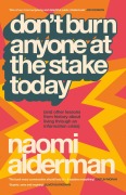 Cover-Bild zum Titel 'Don't Burn Anyone at the Stake Today' von 'Naomi Alderman'