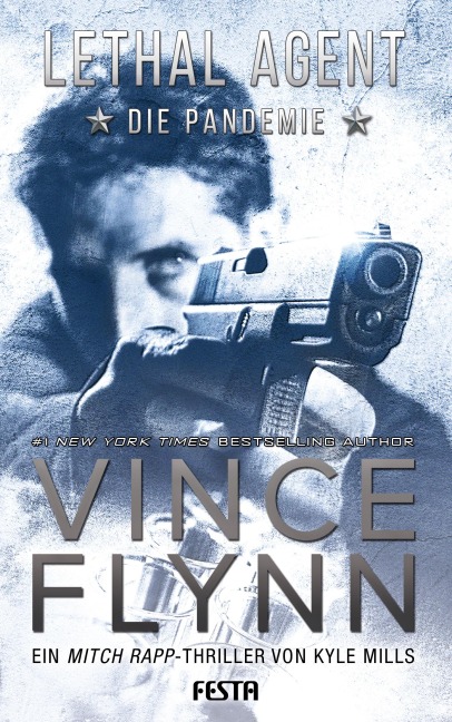LETHAL AGENT - Die Pandemie - Vince Flynn, Kyle Mills