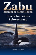 Cover-Bild zum Titel 'Zabu - Das Leben eines Schwertwals' von 'Doris Thomas'