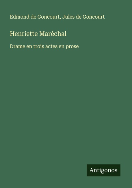 Henriette Maréchal - Edmond De Goncourt, Jules De Goncourt