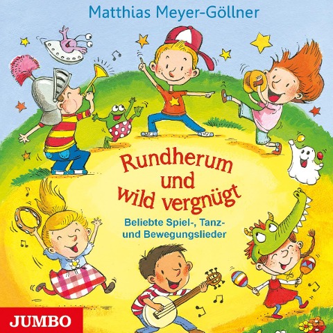 Rundherum und wild vergnügt - Matthias Meyer-Göllner