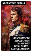 Cover-Bild zum Titel 'Romanhafte Biografien: Napoleon Bonaparte + Lady Hamilton' von 'Alexandre Dumas'