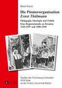 Cover-Bild zum Titel 'Die Pionierorganisation 'Ernst Thälmann'' von 'Beate Kaiser'