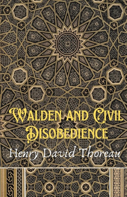 Walden and Civil Disobedience - Henry David Thoreau