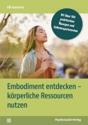 Cover-Bild zum Titel 'Embodiment entdecken - körperliche Ressourcen nutzen' von 'Elli Kutscha'