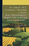 Gli Amori di G. Leopardi e Pensieri Cavati Dall'epistolario e Dalle Appendici ad Esso, Distribuiti I - Giacomo Leopardi