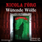 Cover-Bild zum Titel 'Wütende Wölfe (Alpen-Krimis 10)' von 'Nicola Förg'