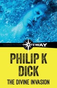 Cover-Bild zum Titel 'The Divine Invasion' von 'Philip K Dick'