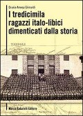 Cover-Bild zum Titel 'I tredicimila ragazzi italo libici dimenticati dalla storia' von 'Grazia Arnese Grimaldi'