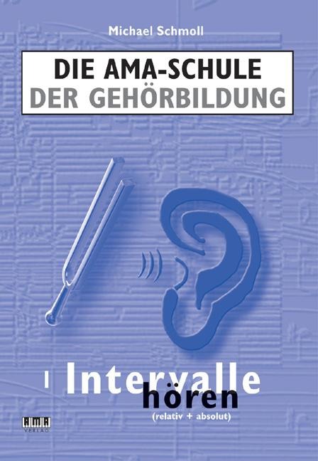 Die AMA-Schule der Gehörbildung/Mit CD - Michael Schmoll